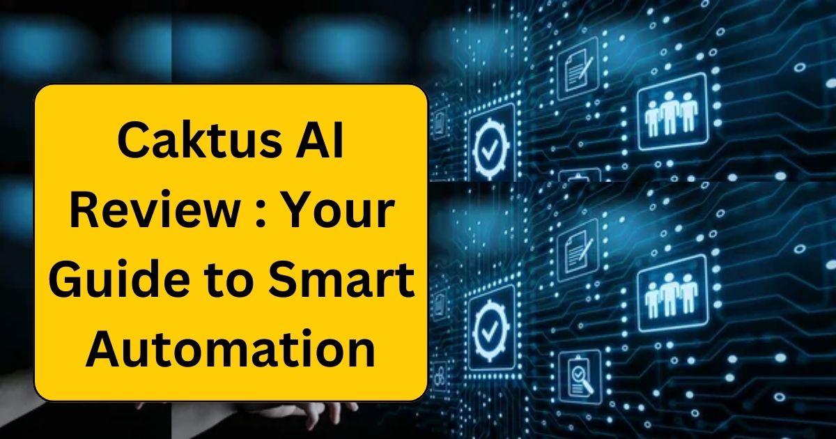 Caktus AI Review : Your Guide to Smart Automation