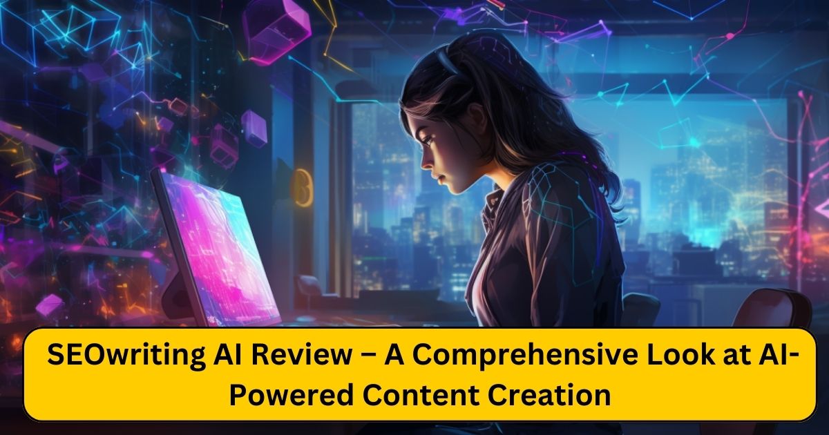 SEOwriting AI Review – A Comprehensive Look at AI-Powered Content Creation