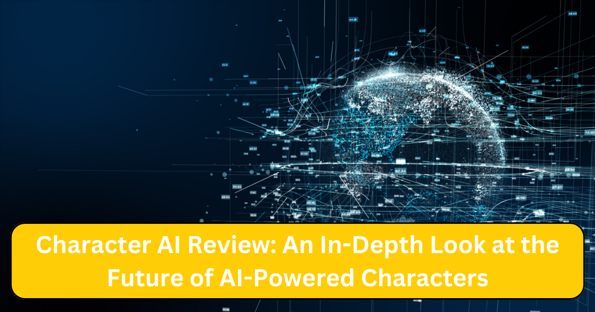 Character AI Review: An In-Depth Look at the Future of AI-Powered Characters