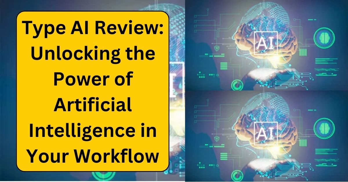 Type AI Review :the Power of Artificial Intelligence in Your Workflow