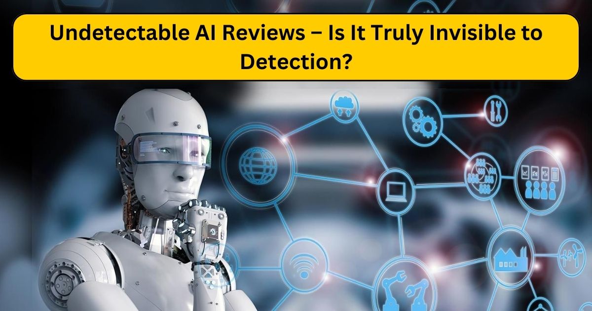 Undetectable AI Reviews – Is It Truly Invisible to Detection?