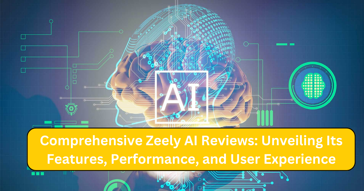 Comprehensive Zeely AI Reviews: Unveiling Its Features, Performance, and User Experience